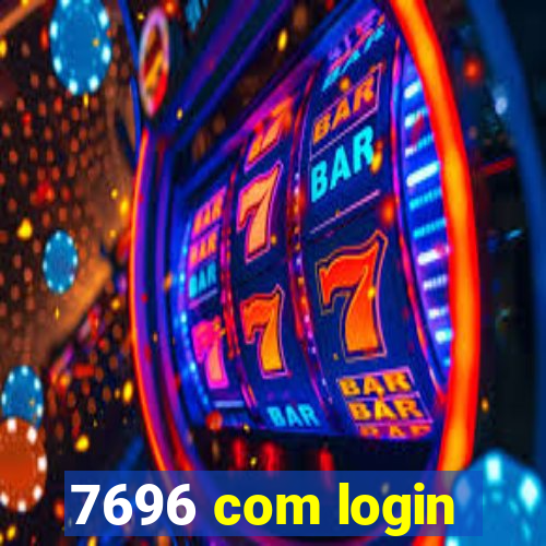 7696 com login